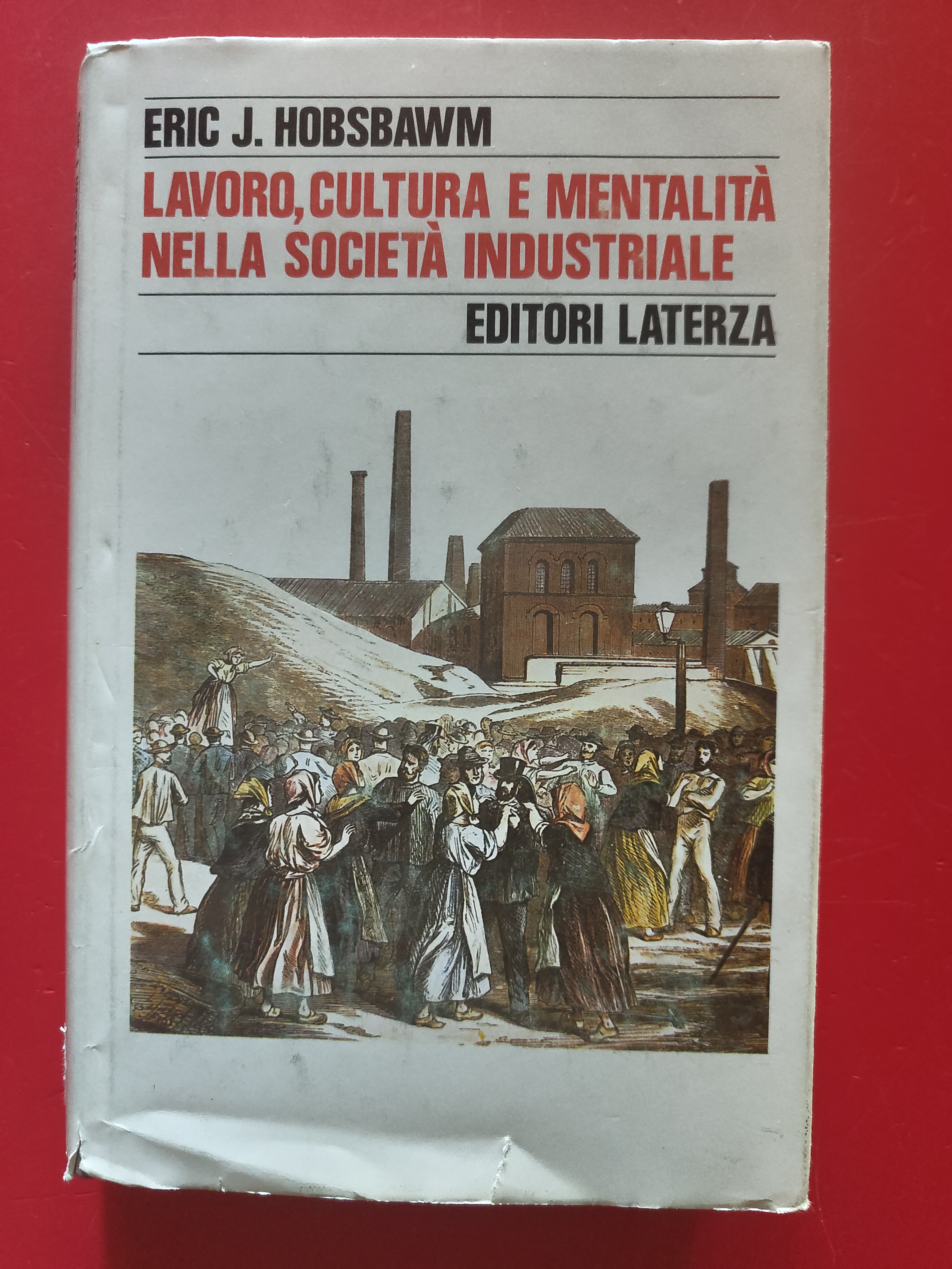 Lavoro , cultura e mentalità nella società industriale