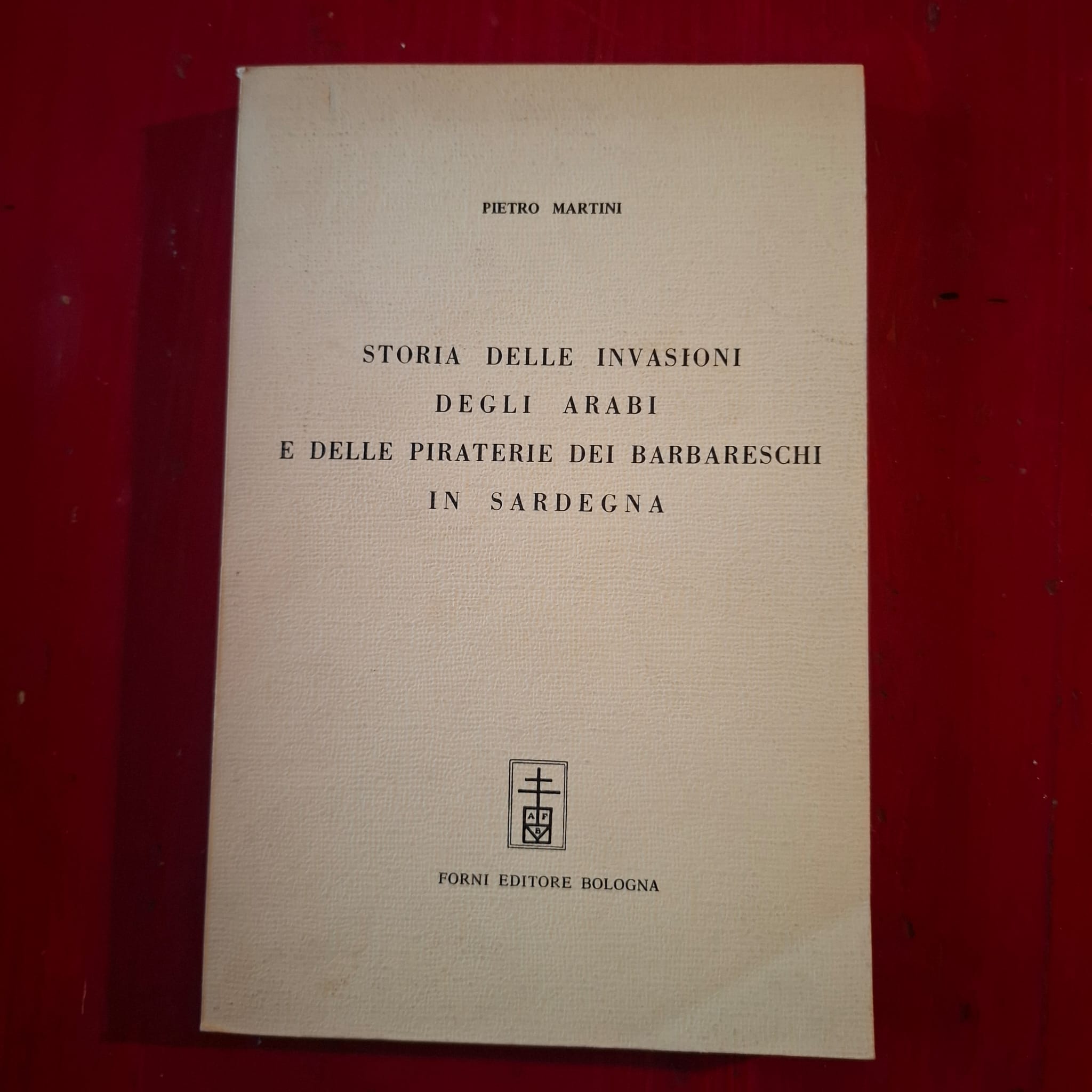 Storia delle invasioni degli Arabi e delle piraterie dei barbareschi …