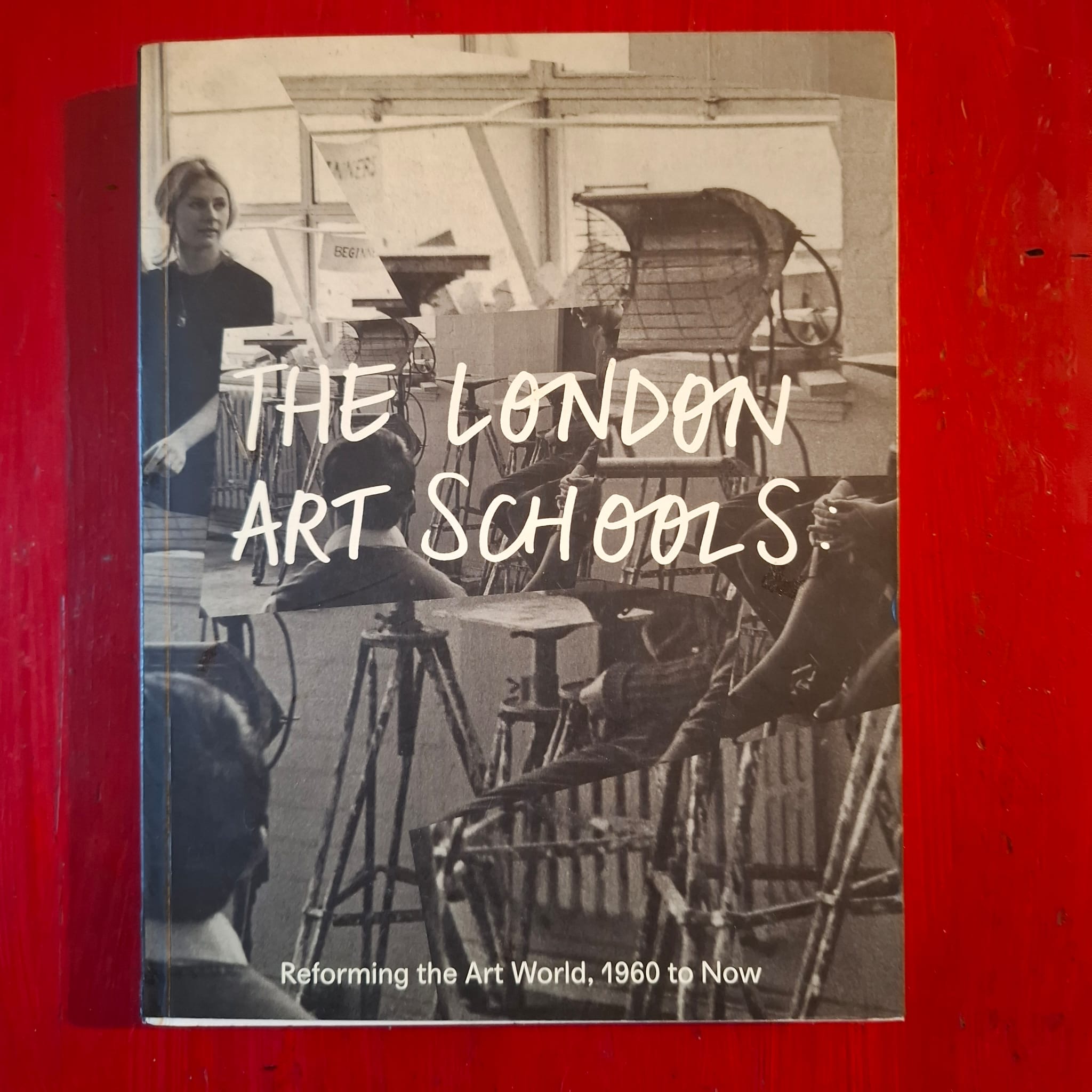 The London Art Schools: Reforming the Art World, 1960 to …