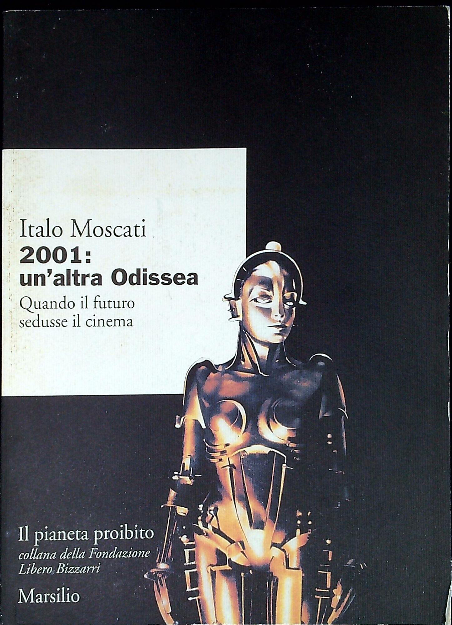 2001: un'altra Odissea : quando il futuro sedusse il cinema