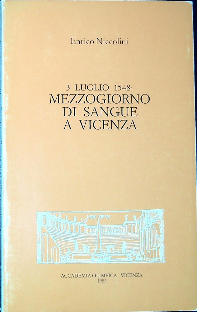3 luglio 1548: mezzogiorno di sangue a Vicenza