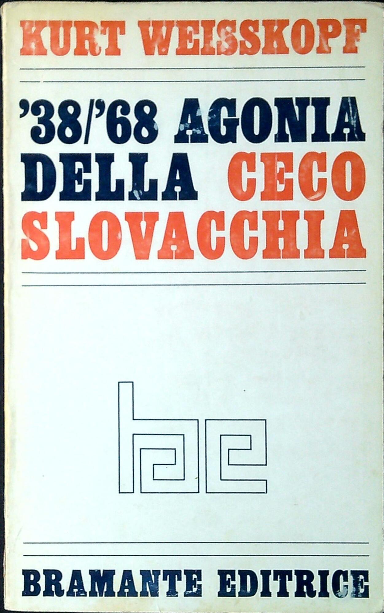 '38/'68 agonia della Cecoslovacchia ; in appendice il Manifesto delle …