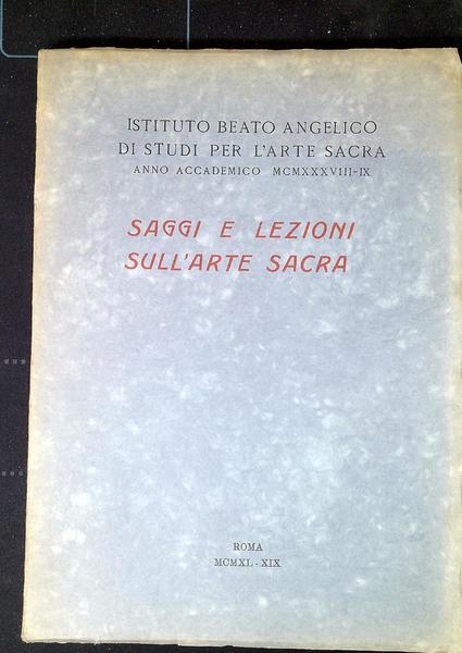 Saggi e lezioni sull'arte sacra Anno accademico 1938-39