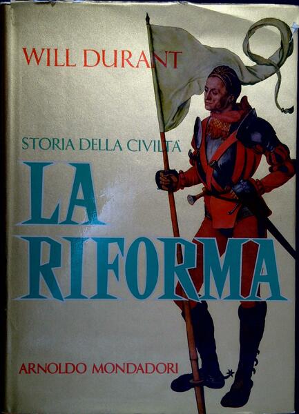 Storia della civiltà vol.6: La Riforma (1300-1564)