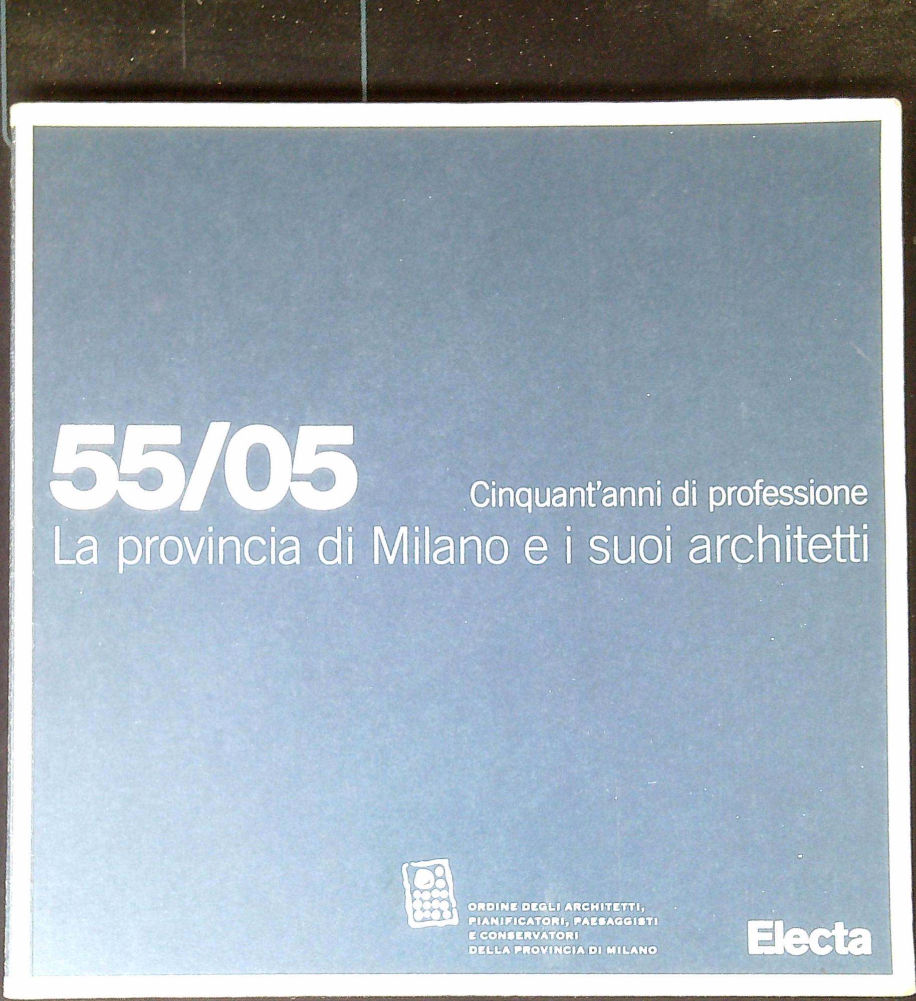 55/05 Cinquant'anni di professione: La provincia di Milano e i …