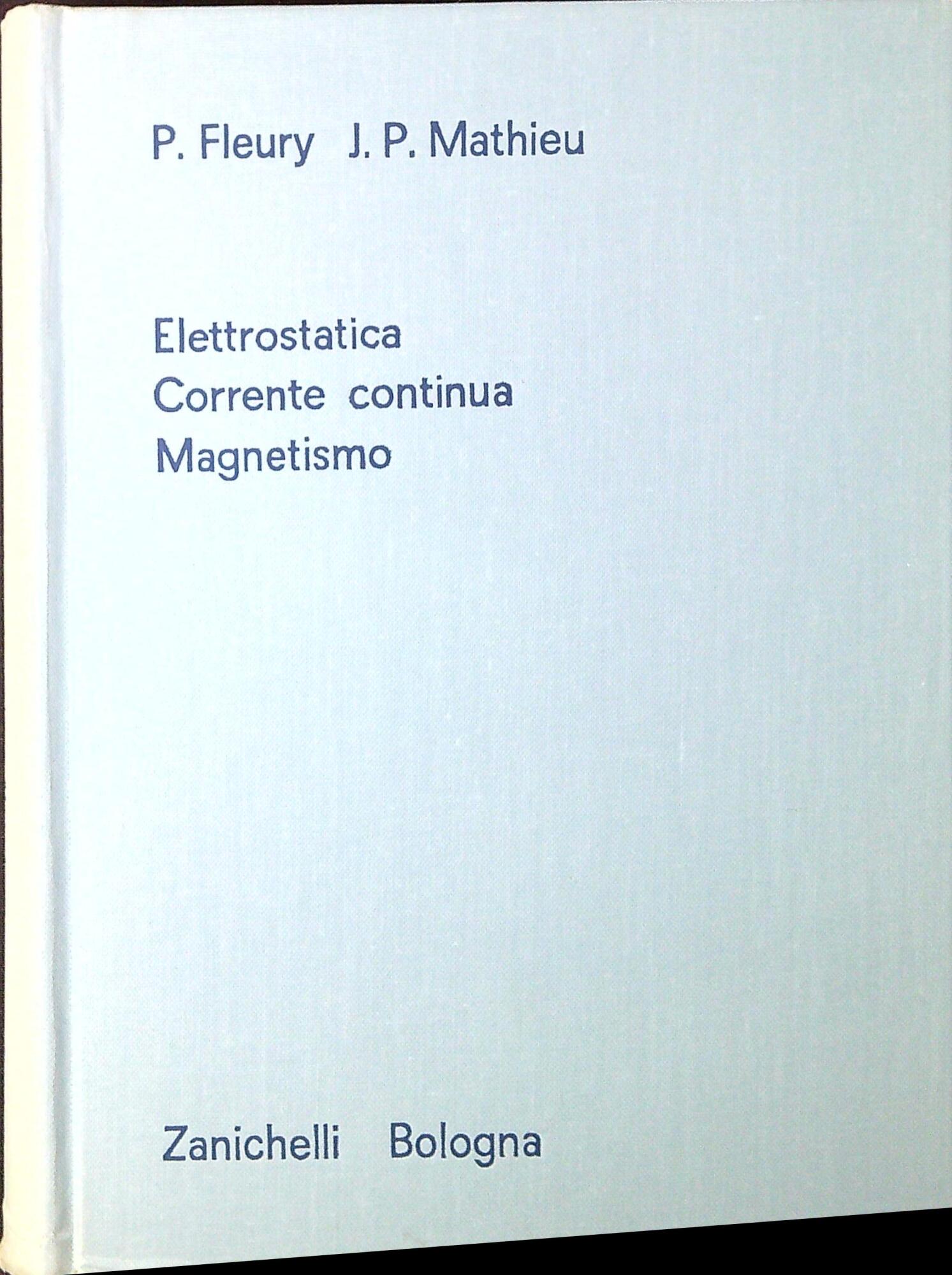 6: Elettrostatica, corrente continua, magnetismo