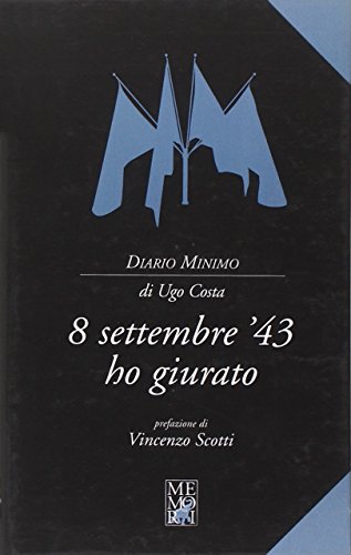 8 settembre '43 ho giurato