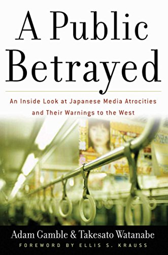 A Public Betrayed: An Inside Look at Japanese Media Atrocities …