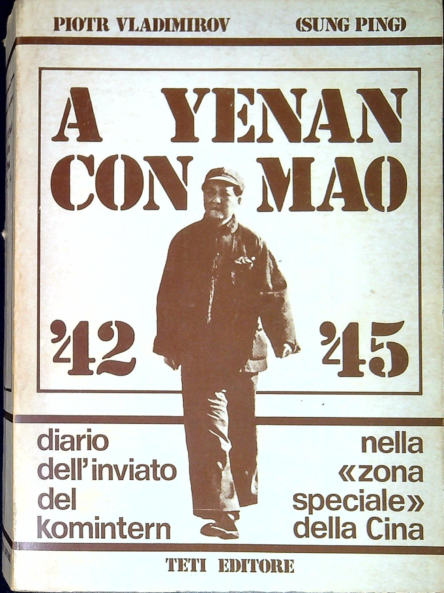 A Yenan con Mao, 1942-1945 : diario dell'inviato del Komintern …