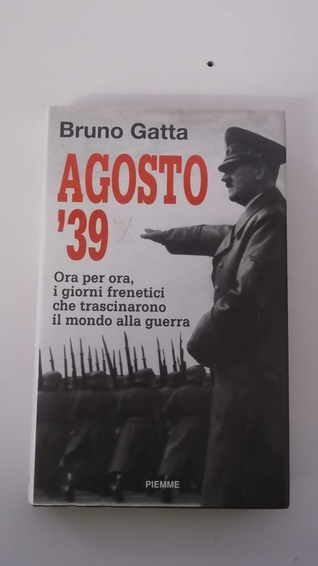 Agosto '39. Ora per ora, i giorni frenetici che trascinarono …