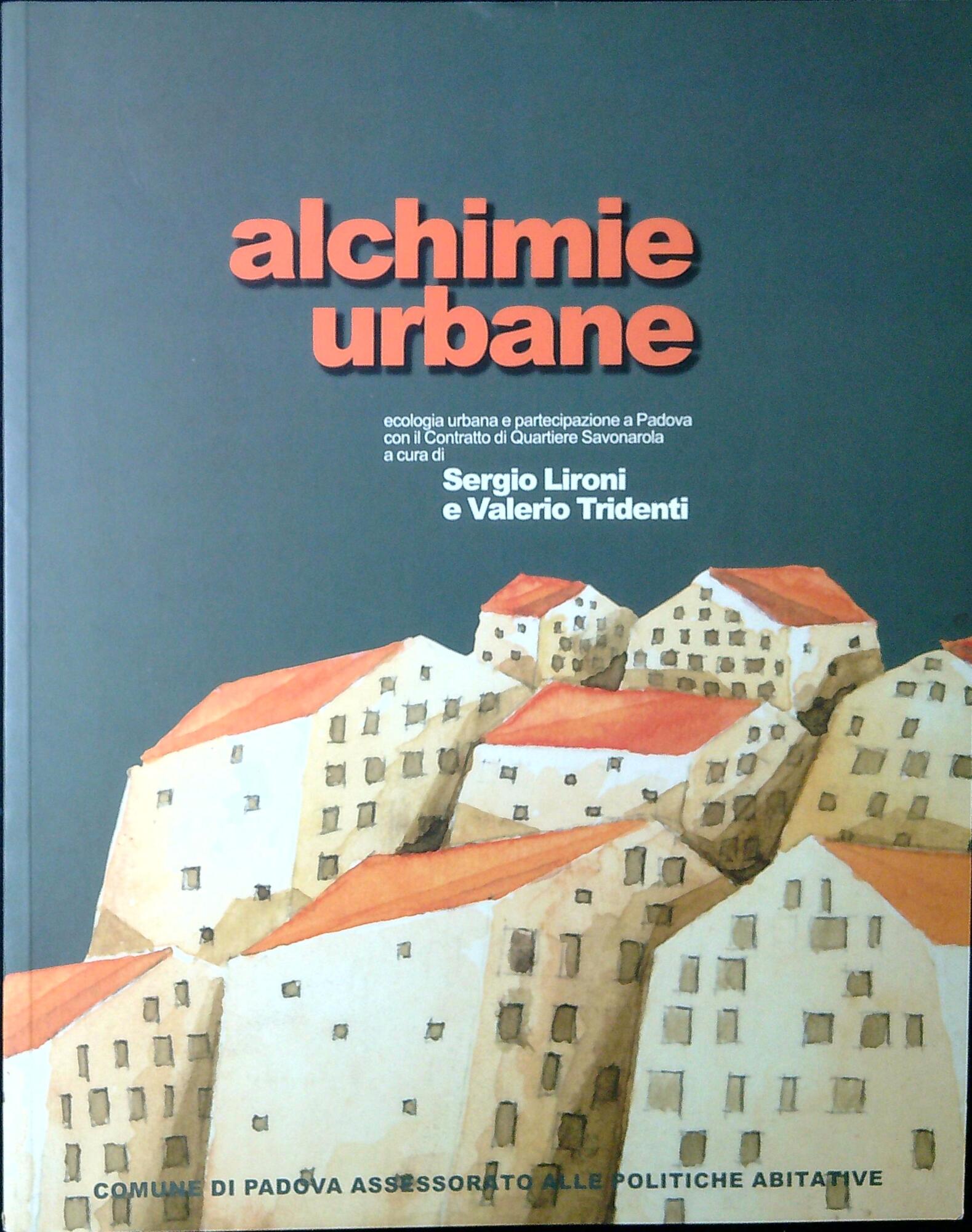Alchimie urbane : ecologia urbana e partecipazione a Padova con …