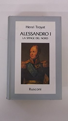 Alessandro I. La sfinge del Nord