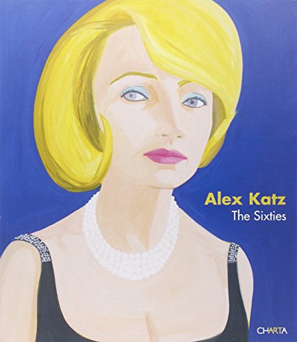 Alex Katz. The Sixties. Catalogo della mostra (New York, April …