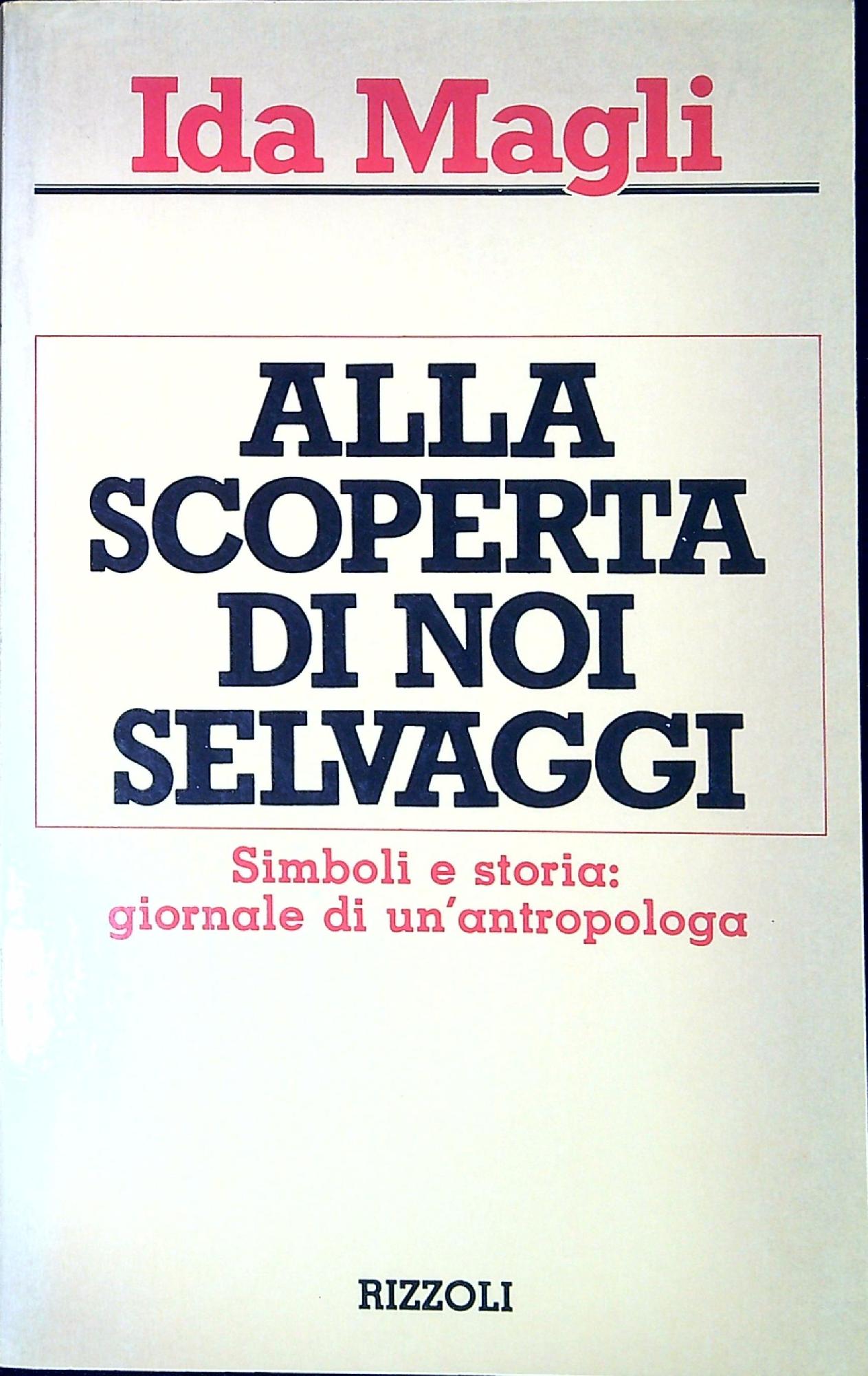 Alla scoperta di noi selvaggi : simboli e storia: giornale …