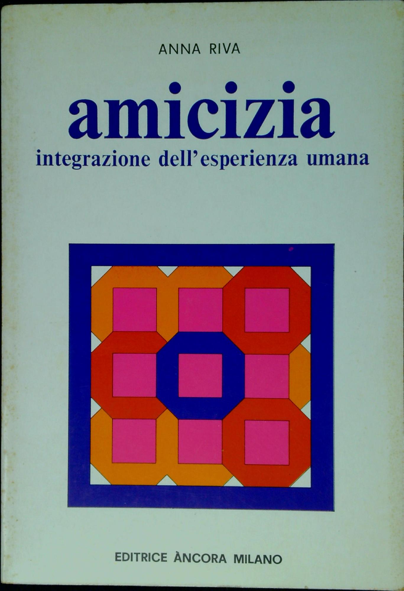 Amicizia : integrazione dell'esperienza umana