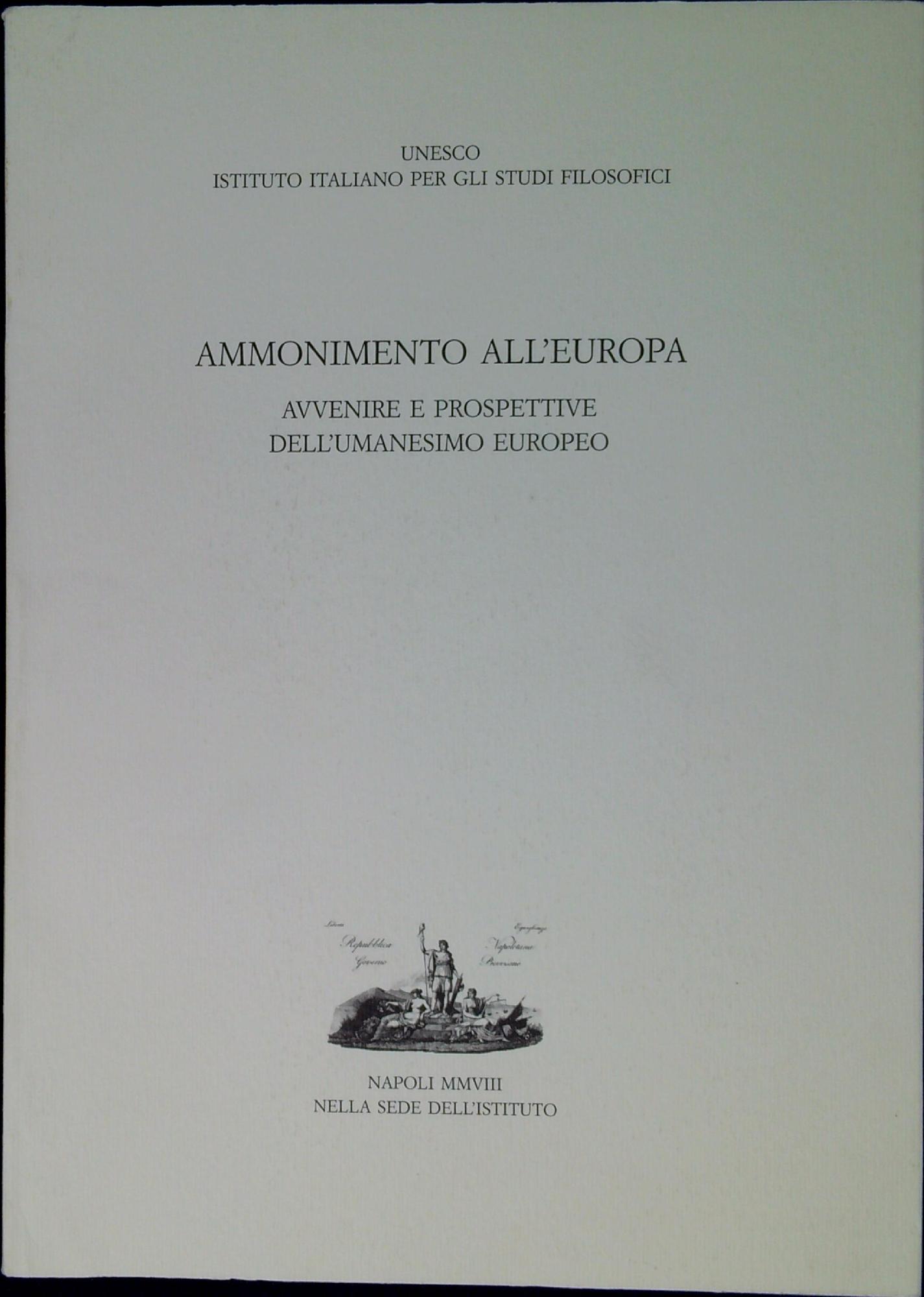 Ammonimento all'Europa : avvenire e prospettive dell'umanesimo europeo Parigi, 20 …