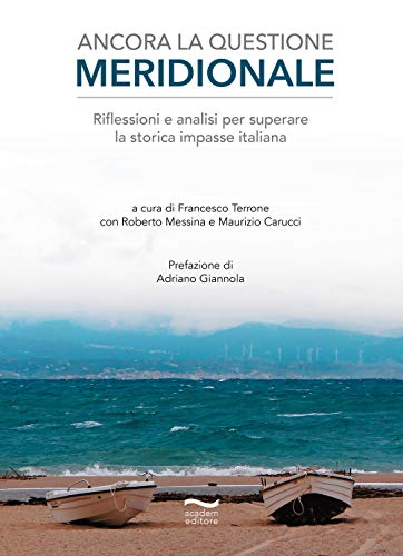 Ancora la questione meridionale. Riflessioni e analisi per superare la …