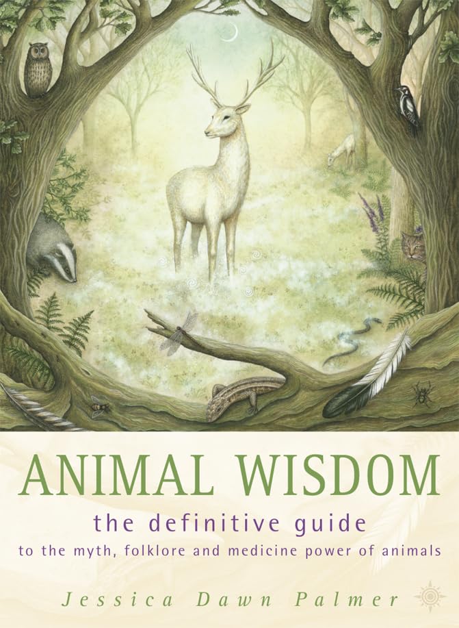 Animal Wisdom: Definitive Guide to Myth, Folklore and Medicine Power …
