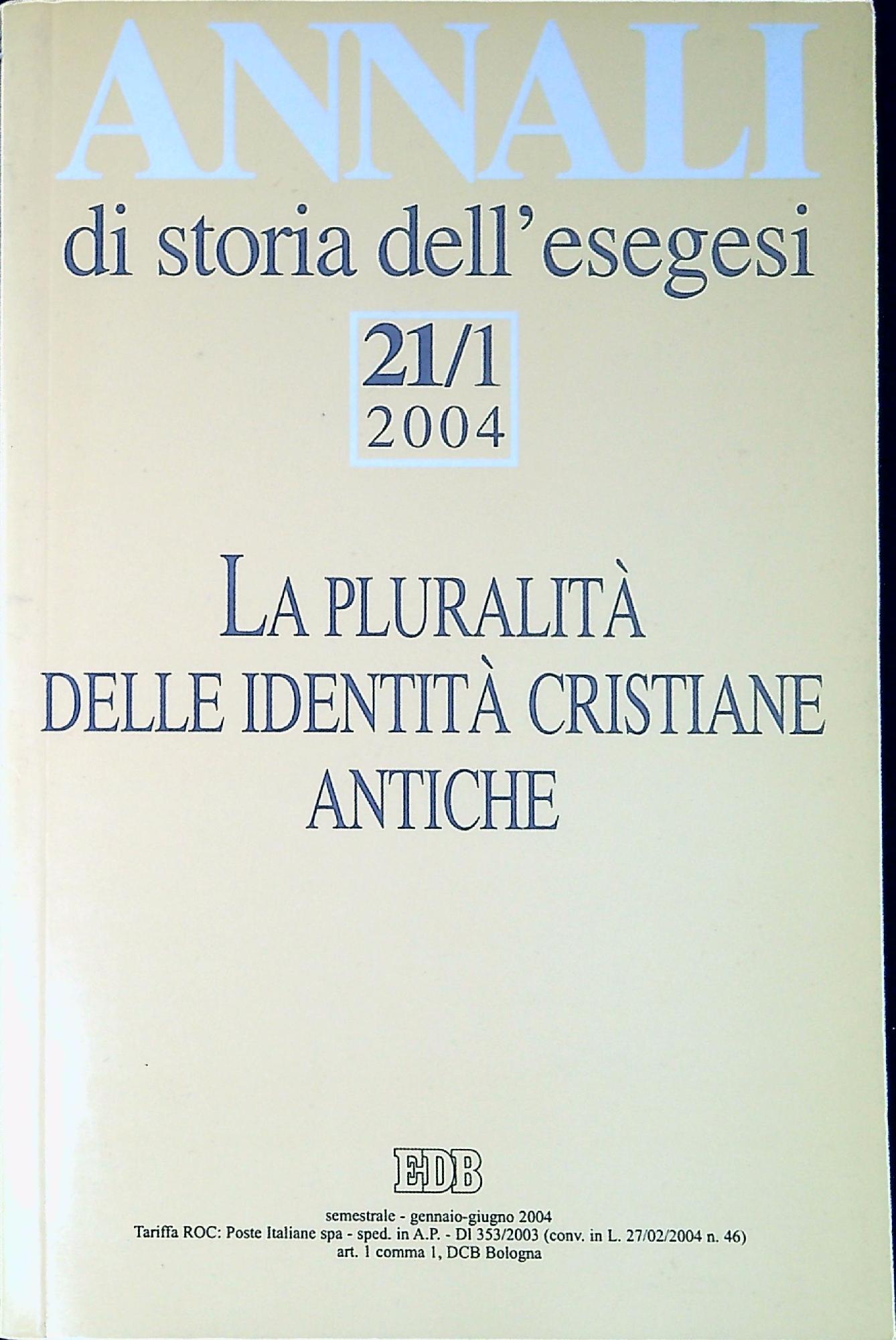 Annali di storia dell'esegesi 21/1 La pluralità delle identità cristiane …