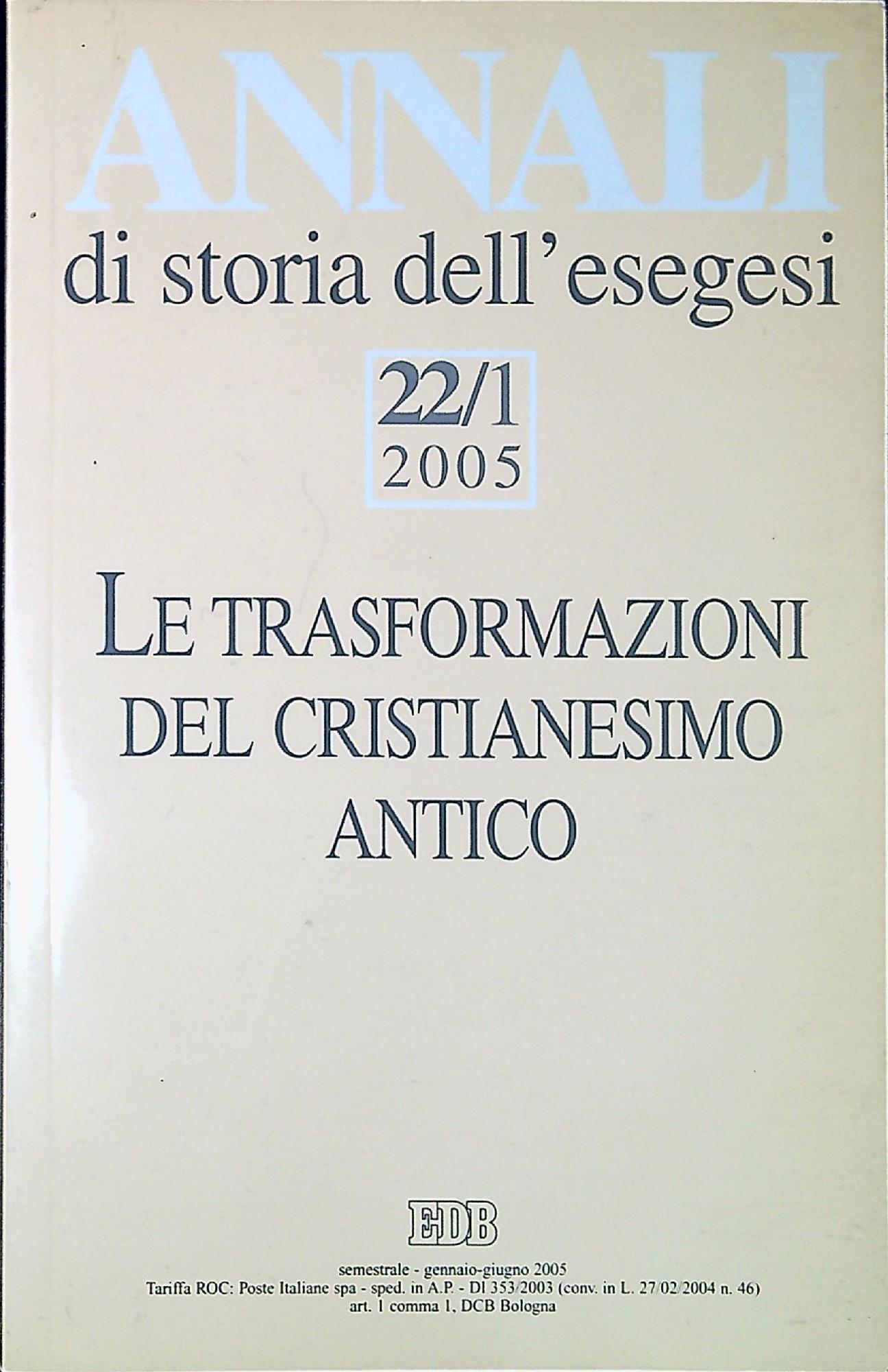 Annali di storia dell'esegesi 22/1 Le trasformazioni del Cristianesimo antico