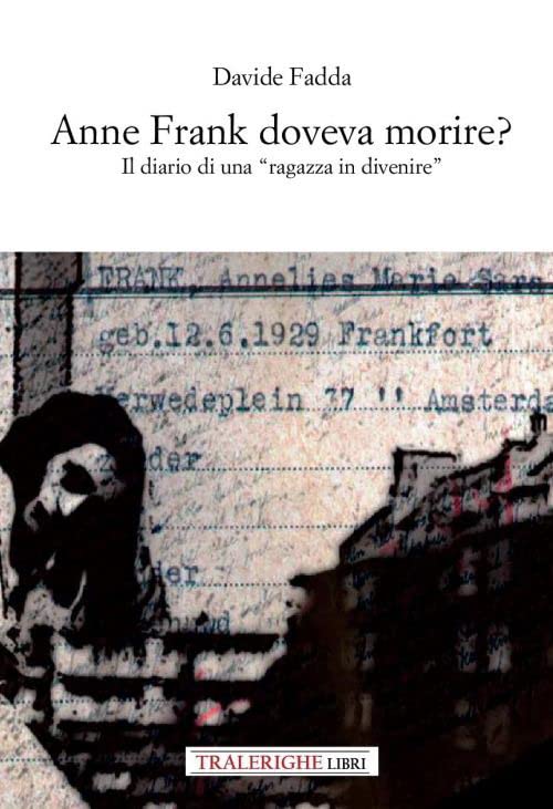 Anne Frank doveva morire? Il diario di una «ragazza in …