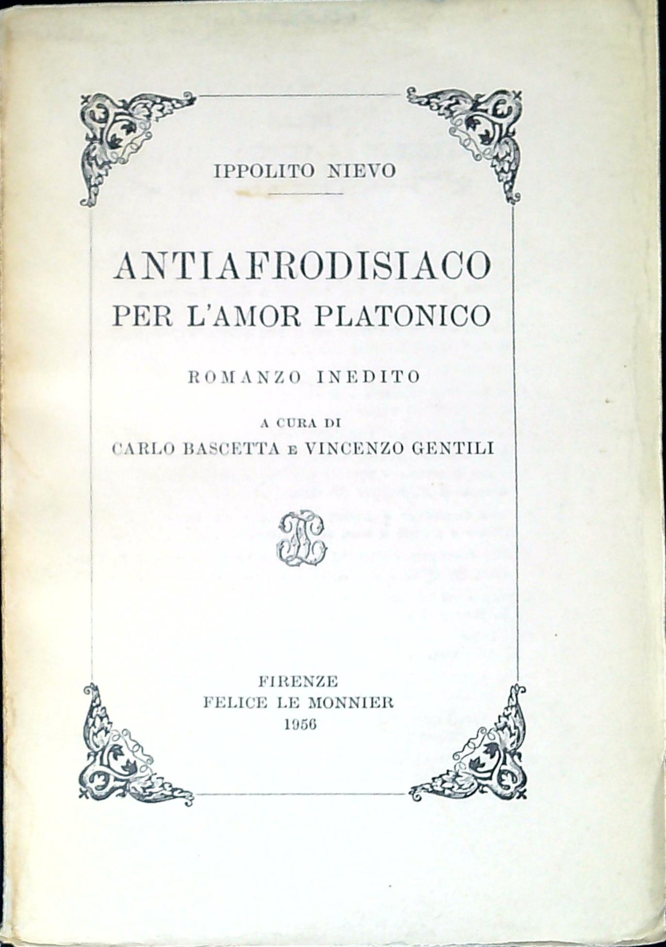 Antiafrodisiaco per l'amor platonico : romanzo inedito