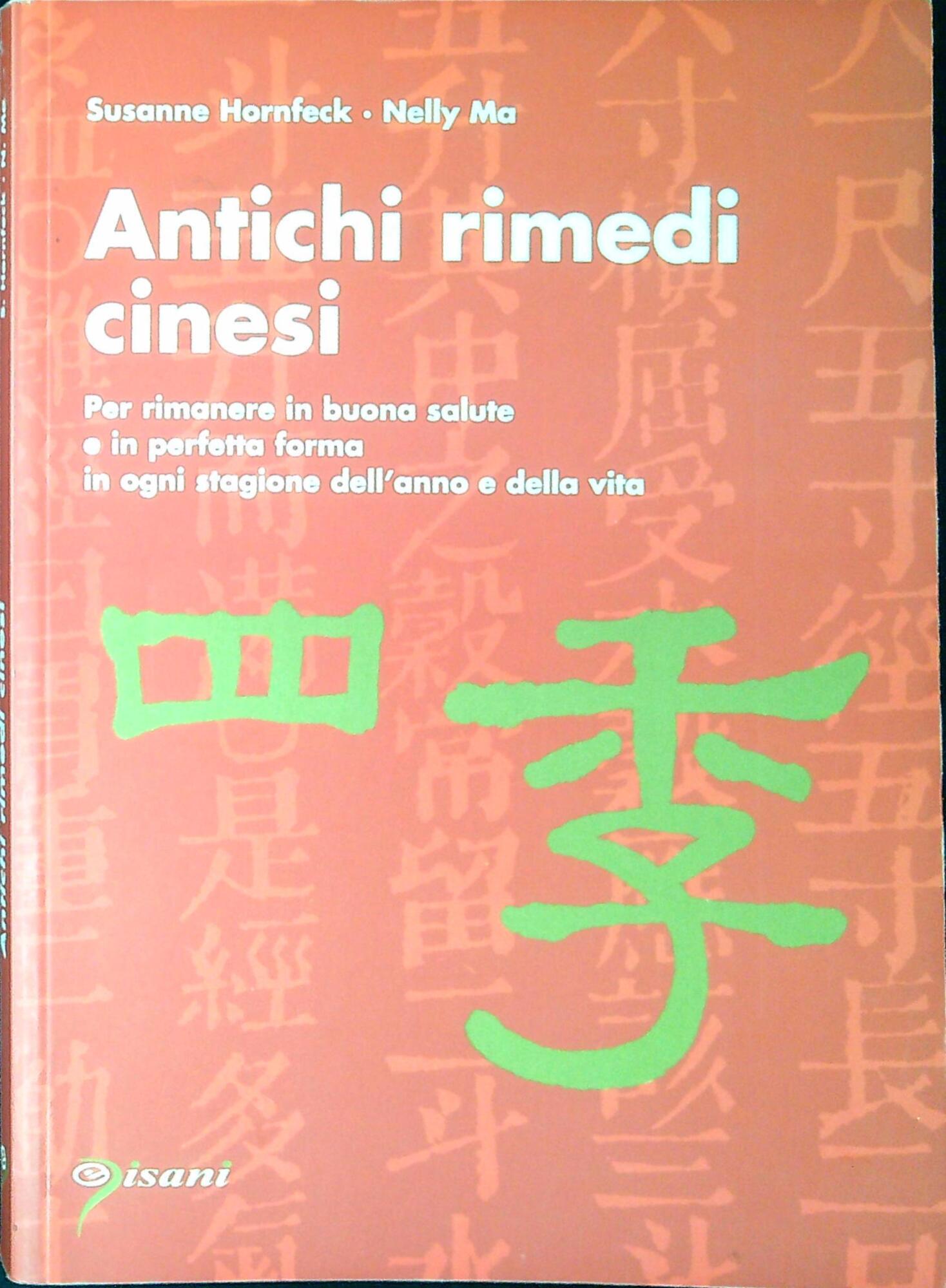 Antichi rimedi cinesi. Per rimanere in buona salute e in …