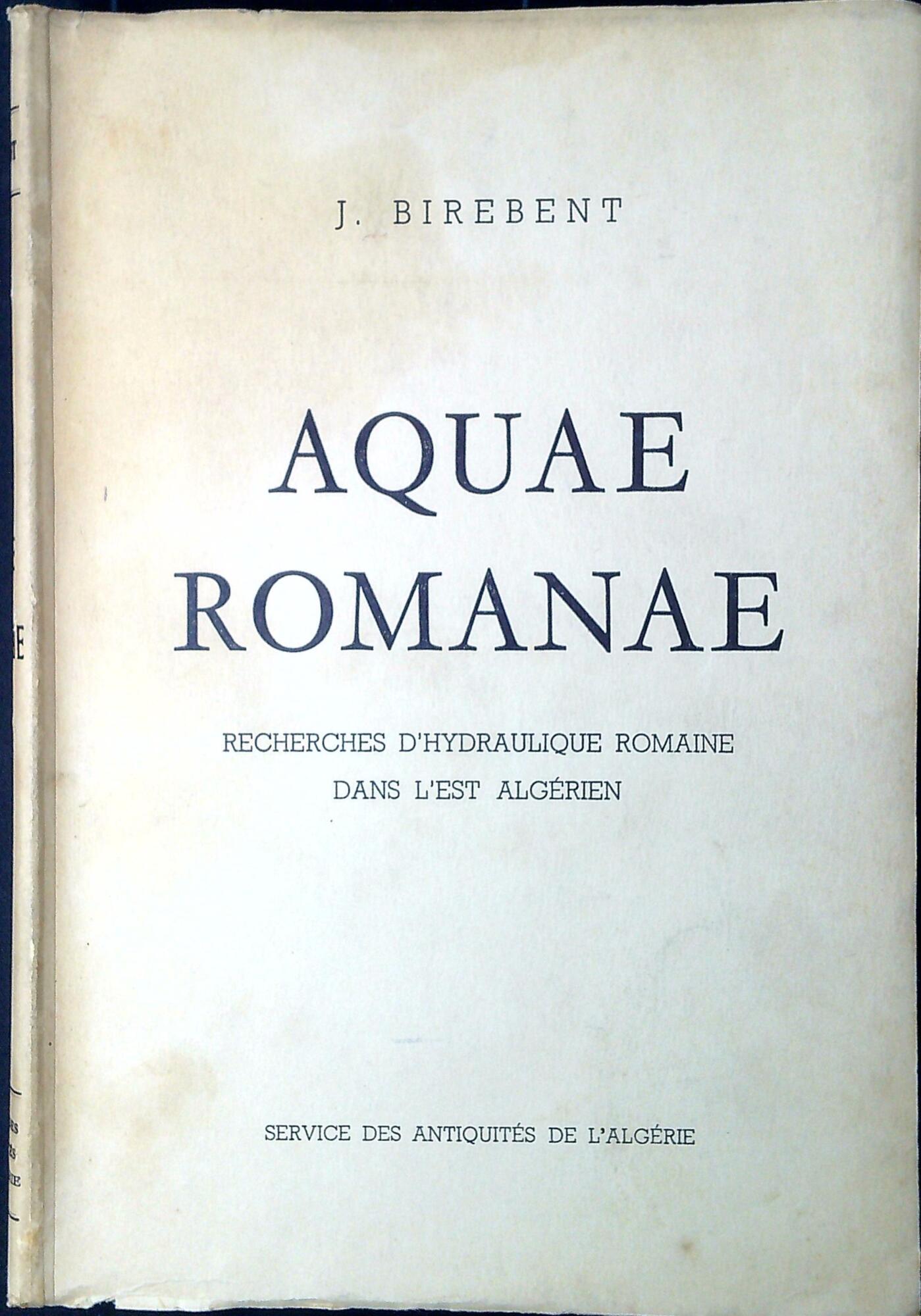 Aquae romanae : recherches d'hydraulique romaine dans l'Est algérien