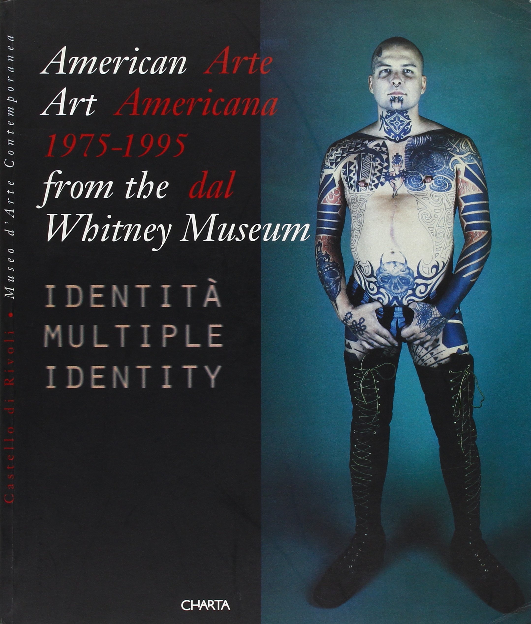 Arte americana '75-'95 dal Whitney Museum. Identità multiple. Catalogo della …