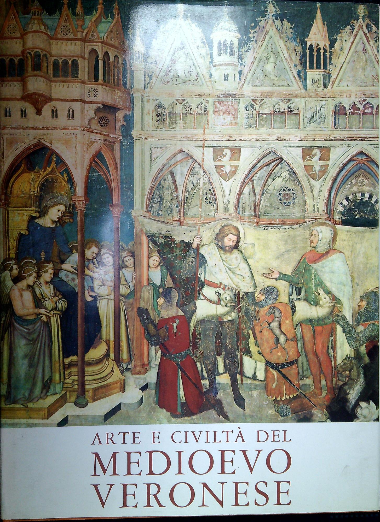 Arte e civiltà del medioevo veronese