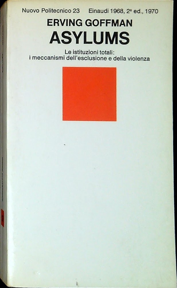 Asylums : Le istituzioni totali : la condizione sociale dei …