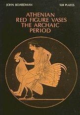 Athenian Red Figure Vases: The Archiac Period: the archaic period …