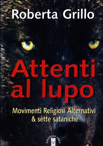 Attenti al lupo. Movimenti religiosi alternativi