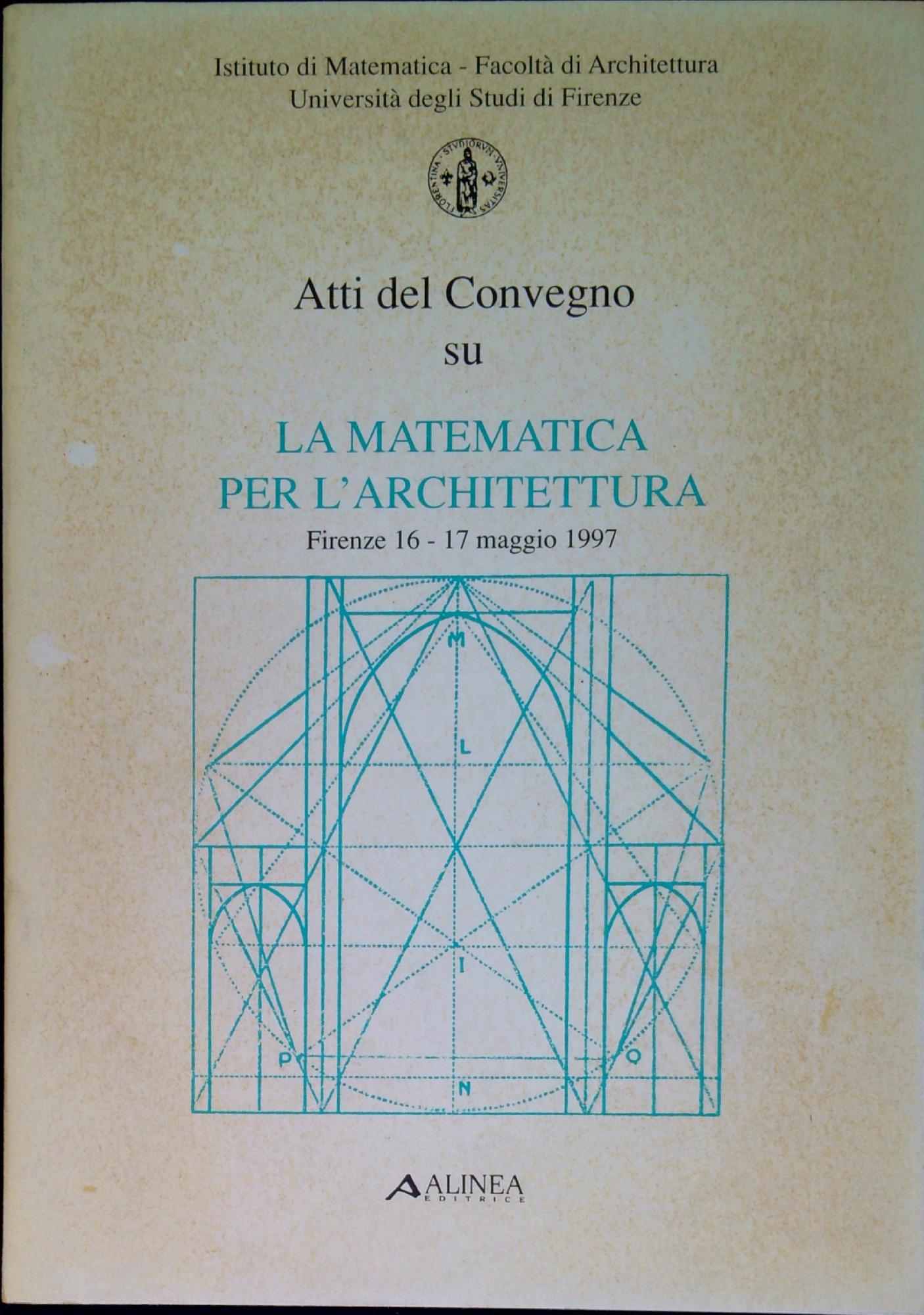 Atti del Convegno su La matematica per l'architettura