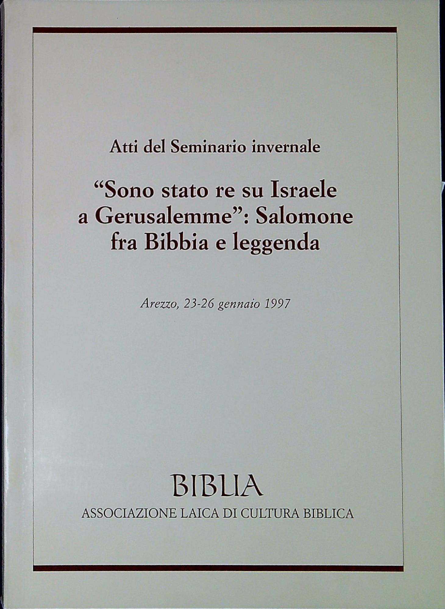 Atti del Seminario invernale Sono stato re su Israele a …