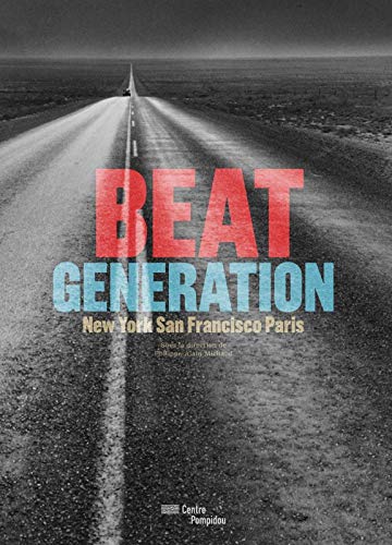 Beat generation : New-york, San Francisco, Paris
