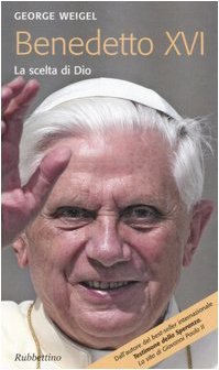 Benedetto XVI. La scelta di Dio