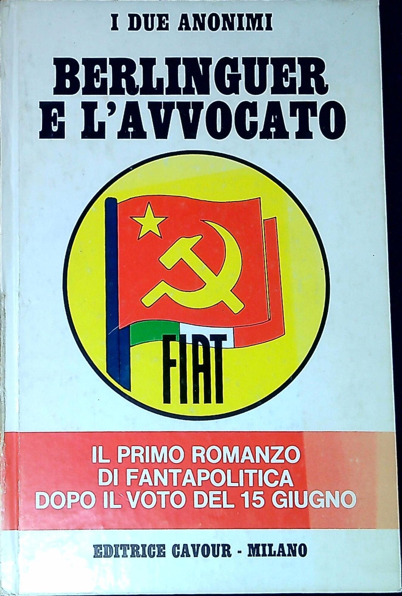 Berlinguer E L'avvocato. Il Primo Romanzo Di Fantapoliitca Dopo Il …