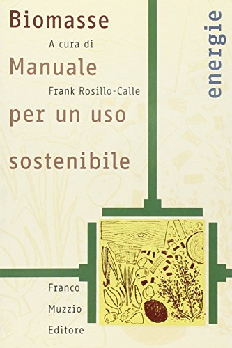 Biomasse. Manuale per un uso sostenibile