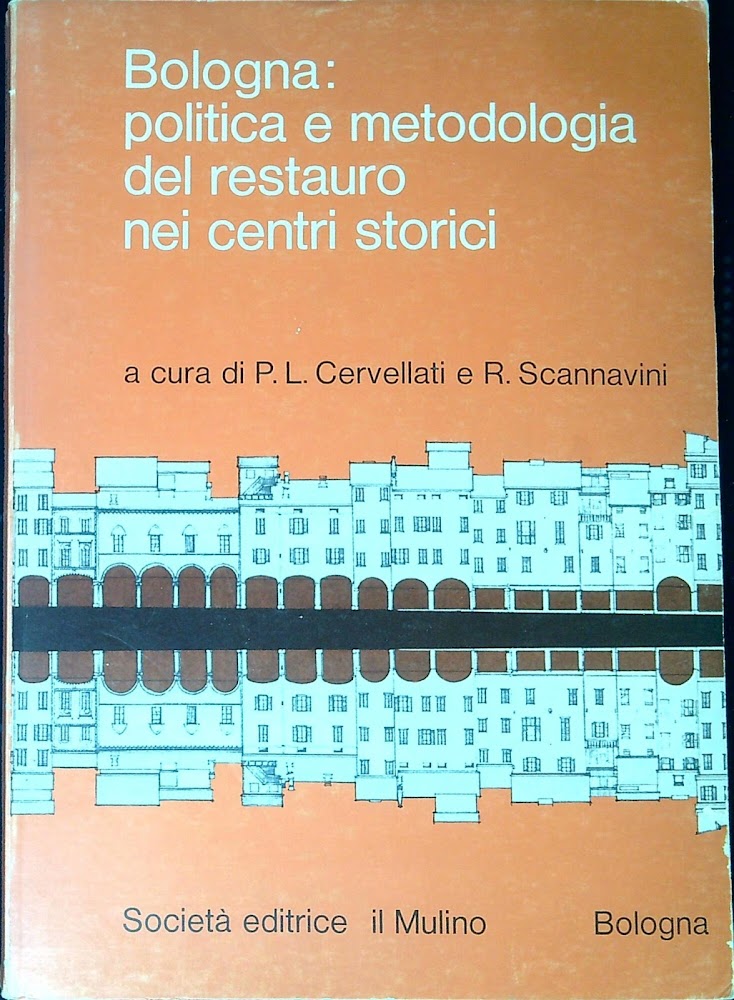 Bologna: politica e metodologia del restauro nei centri storici