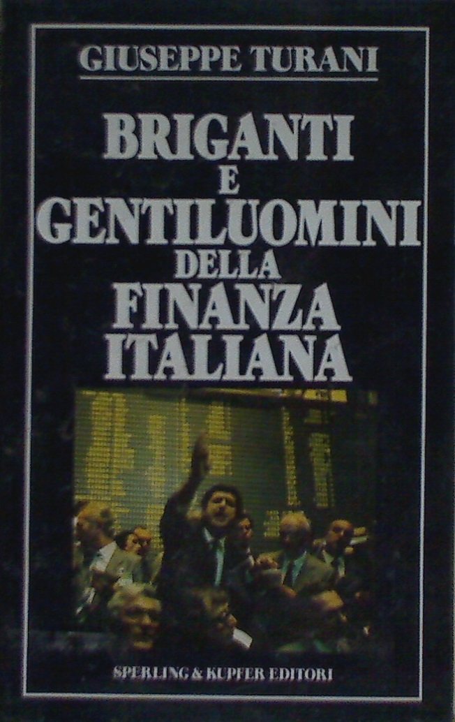 Briganti e gentiluomini della finanza italiana