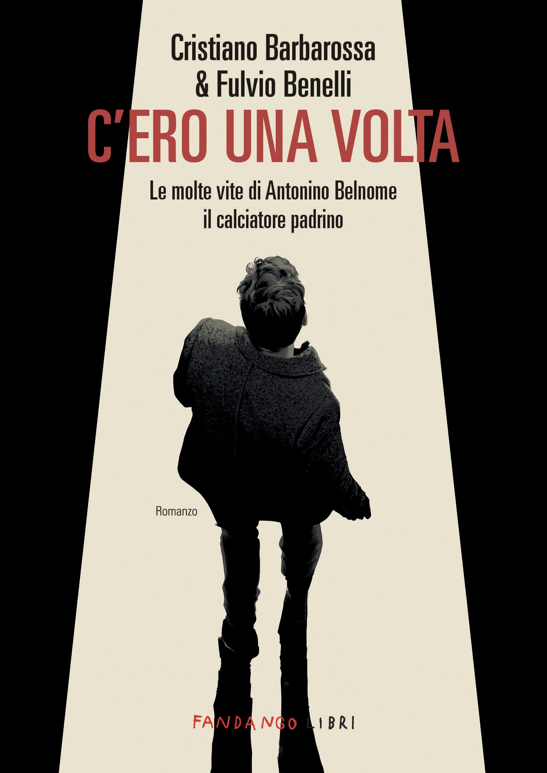 C'ero una volta. Le molte vite di Antonino Belnome il …