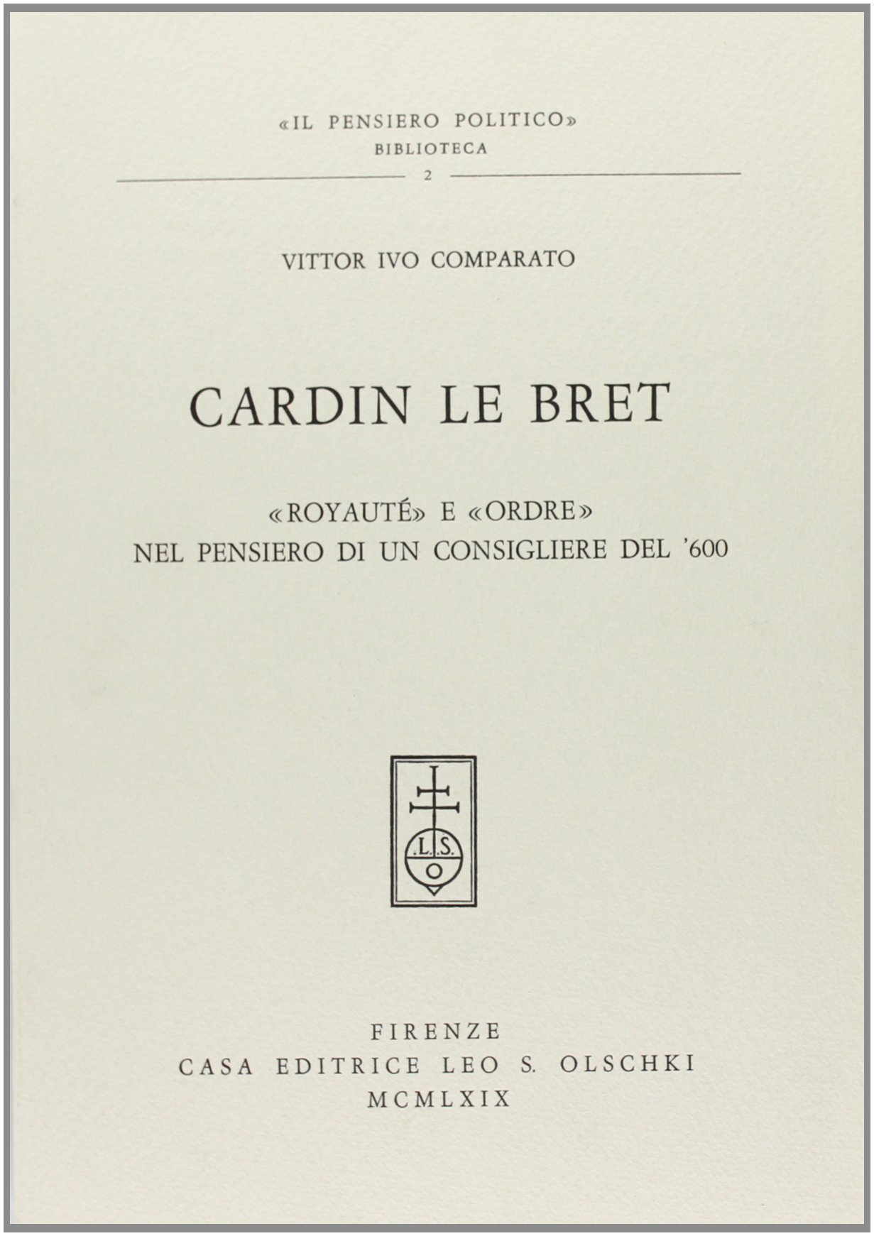 Cardin Le Bret, «royauté» e «ordre» nel pensiero di un …