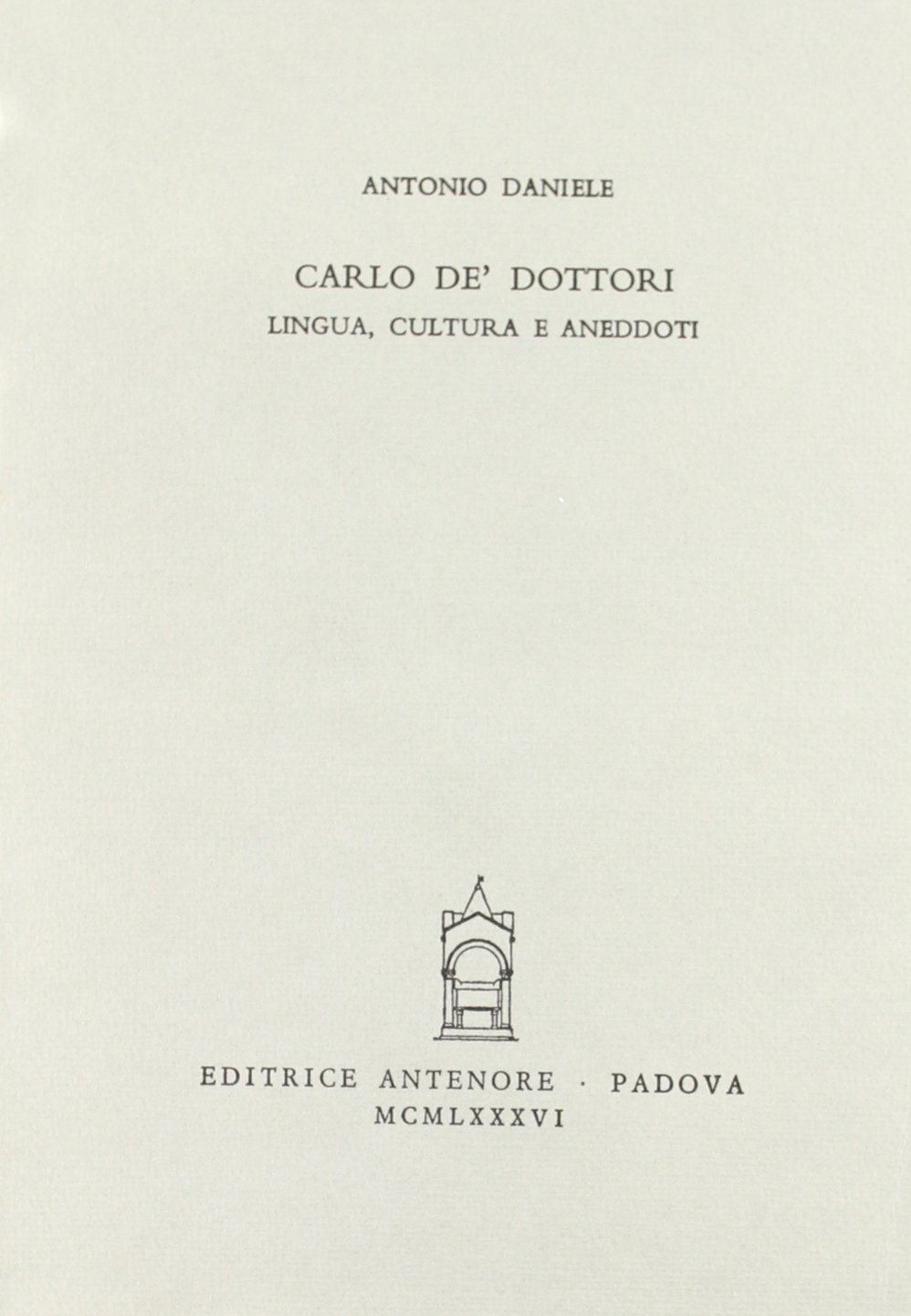 Carlo de' Dottori. Lingua, cultura e aneddoti