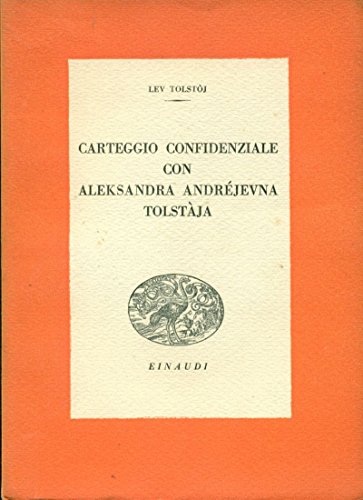 Carteggio confidenziale con Aleksandra Andrejevna Tolstaja.