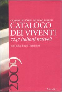 Catalogo dei viventi 2009. 7247 italiani notevoli