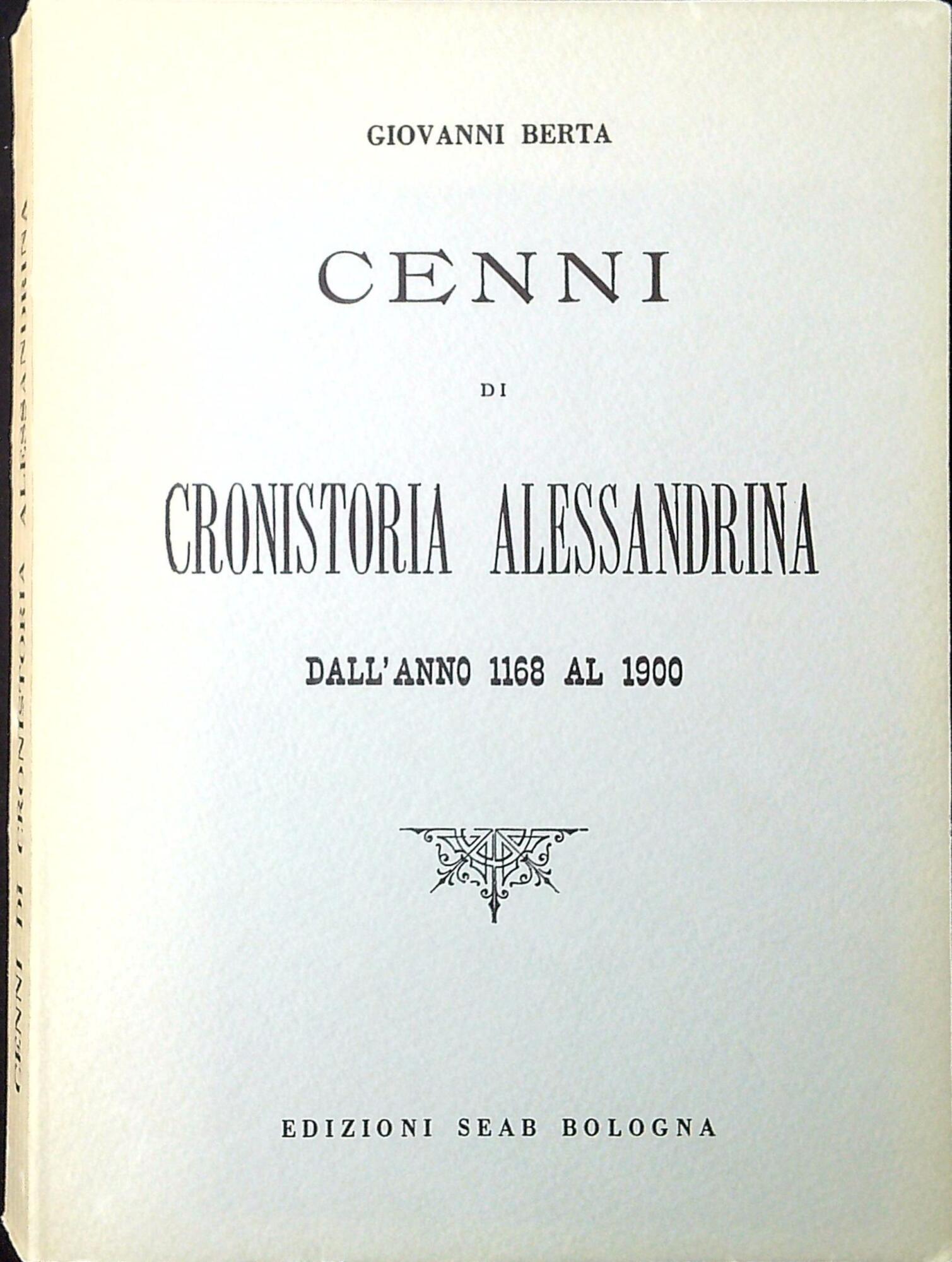 Cenni di cronistoria alessandrina dall'anno 1168 al 1900