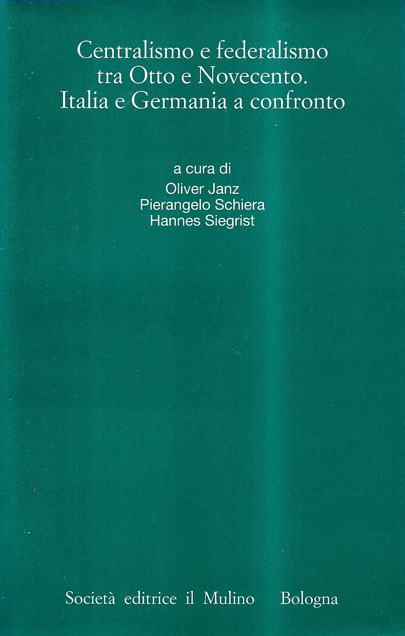 Centralismo e federalismo tra Otto e Novecento. Italia e Germania …