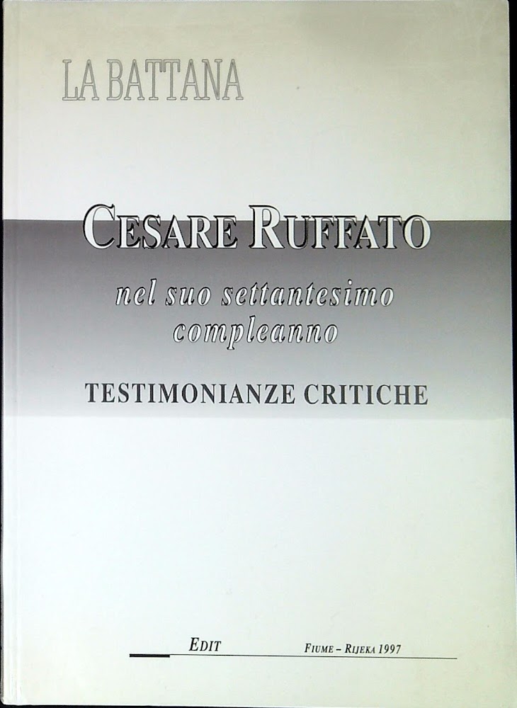 Cesare Ruffato nel suo settantesimo compleanno : testimonianze critiche