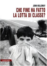 Che fine ha fatto la lotta di classe?